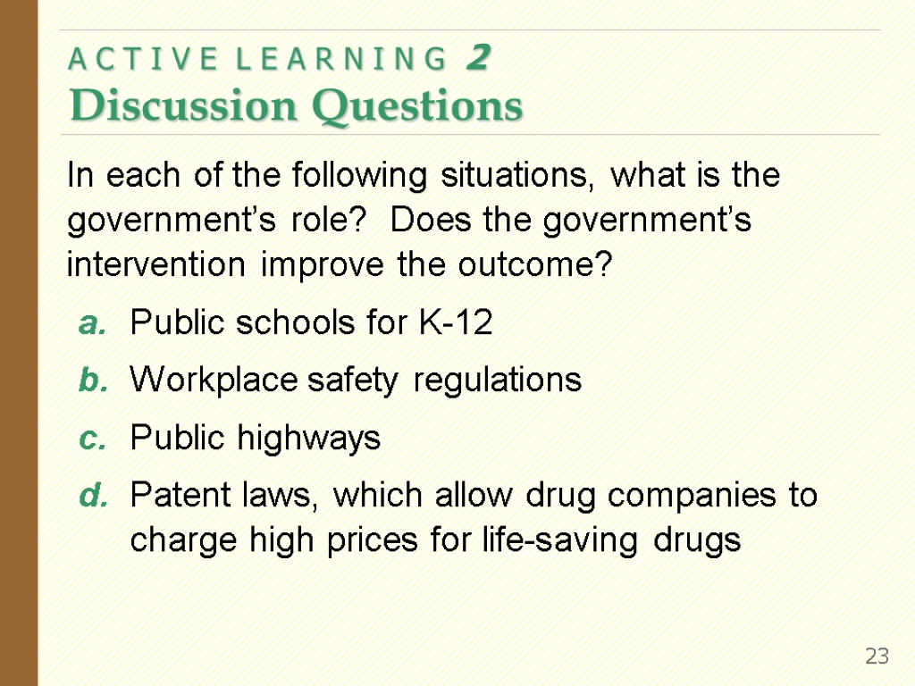 In each of the following situations, what is the government’s role? Does the government’s